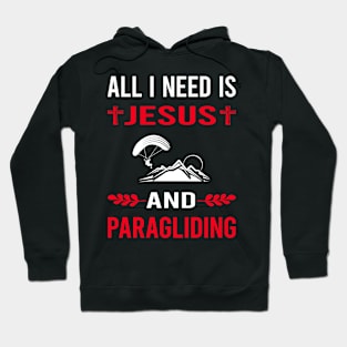 I Need Jesus And Paragliding Paraglide Paraglider Hoodie